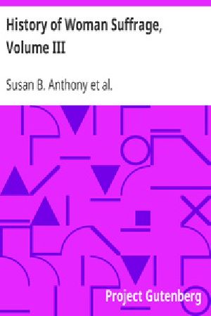 [Gutenberg 28556] • History of Woman Suffrage, Volume III